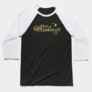 Hates Mondays / I Hate Mondays Graphic / Mondays Suck Glitter Gold Stars Baseball T-Shirt